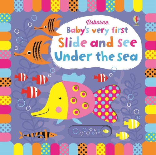 Детская книга слайдер Babys Very First Slide and See Under the Sea, Usborne, английский с рождения 10 стр